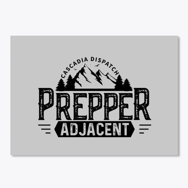 Prepper Adjacent - Black Ink